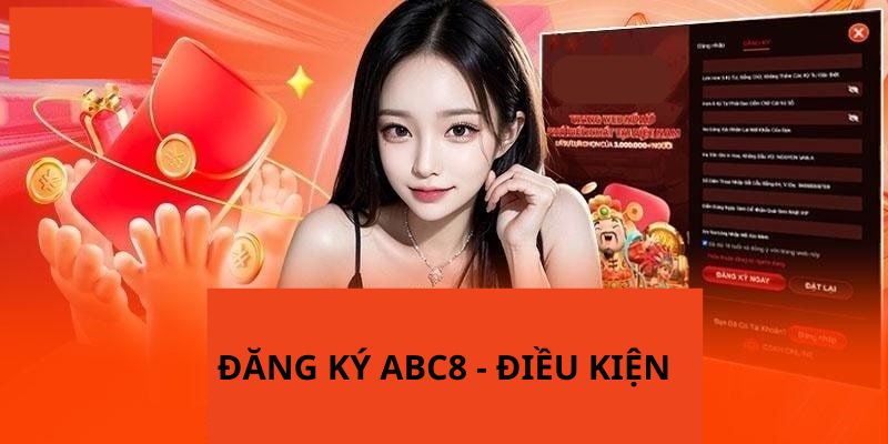 Một vài điều kiện để trở thành hội viên nhà cái ABC8