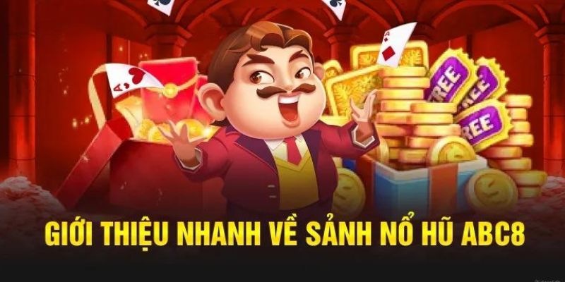 Nổ hũ ABC8 hứa hẹn tạo ra trải nghiệm giải trí tuyệt vời nhất