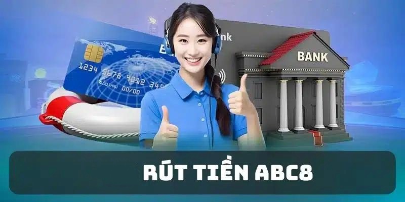 Rút tiền ABC8 siêu dễ ai cũng làm được