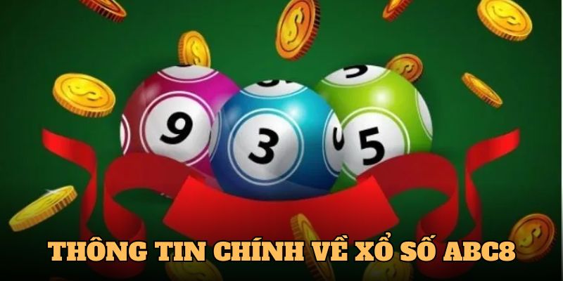 Những thông tin chính về xổ số ABC8
