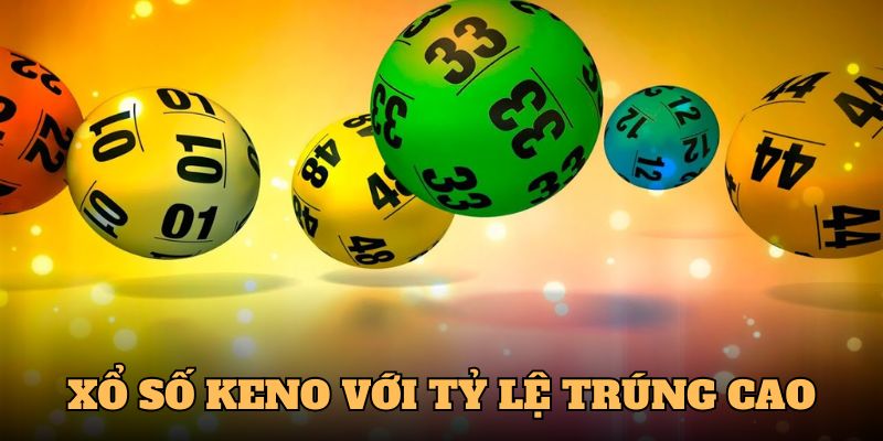 Tỷ lệ trúng thưởng keno khá cao